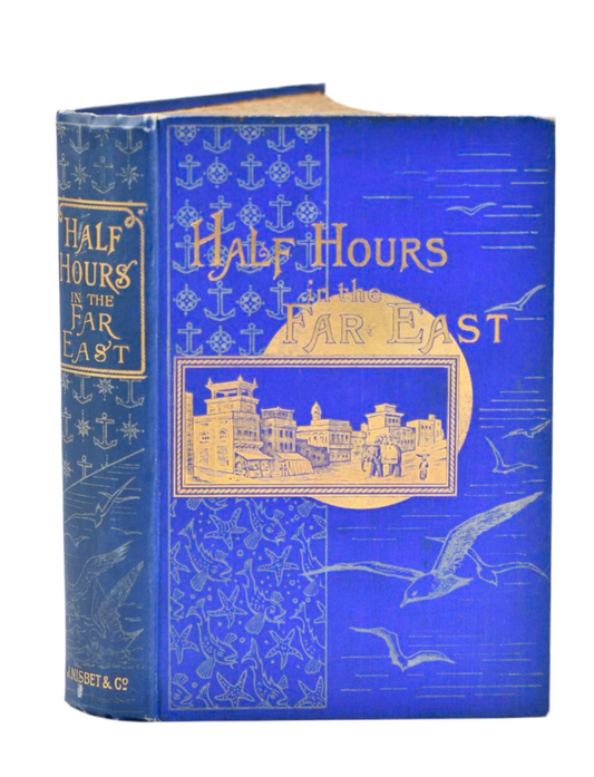 Half Hours in the Far East, 1897
